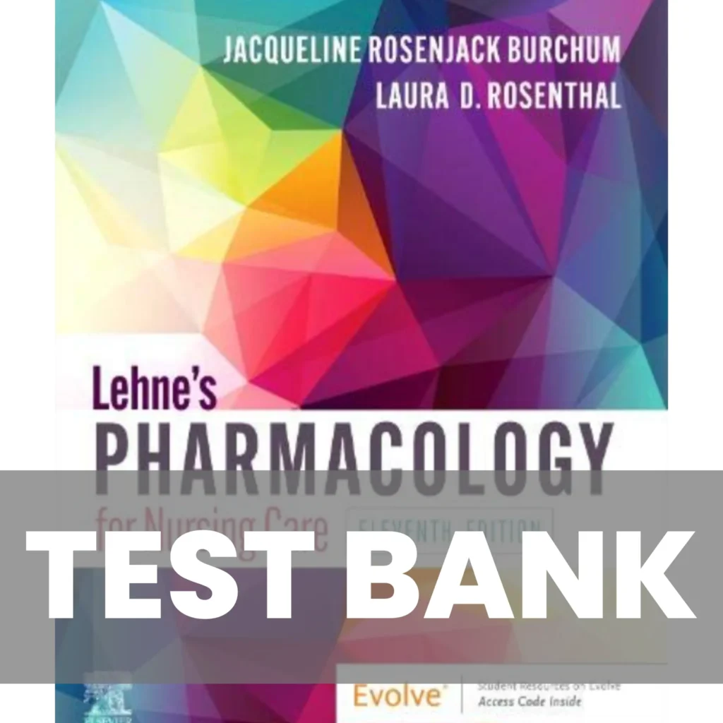 Lehne S Pharmacology For Nursing Care Th Edition By Burchum Test Bank