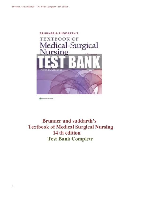 Brunner and Suddarths Textbook of Medical-Surgical Nursing 14 Edition Test Bank Brunner & Suddarth’s Textbook of Medical-Surgical Nursing 14 Edition Test Bank