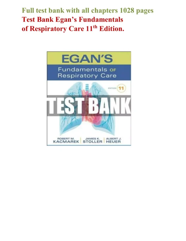 Egan’s Fundamentals of Respiratory Care 11th Edition Kacmarek Test Bank Egan’s Fundamentals of Respiratory Care 11th Edition Kacmarek Test Bank