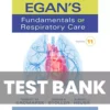 Egan’s Fundamentals of Respiratory Care 11th Edition Kacmarek Test Bank Egan’s Fundamentals of Respiratory Care 11th Edition Kacmarek Test Bank
