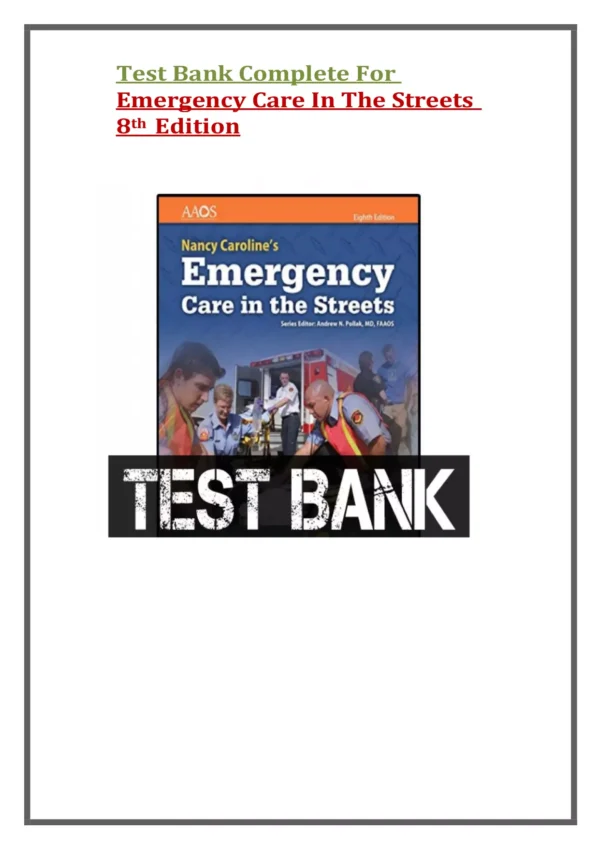 Emergency Care in the Streets 8th edition by Nancy Caroline Test Bank Emergency Care in the Streets 8th edition by Nancy Caroline Test Bank