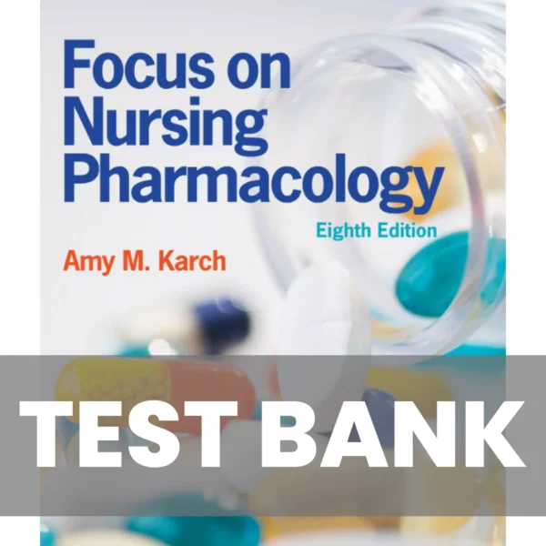Focus On Nursing Pharmacology 8th Edition Test Bank