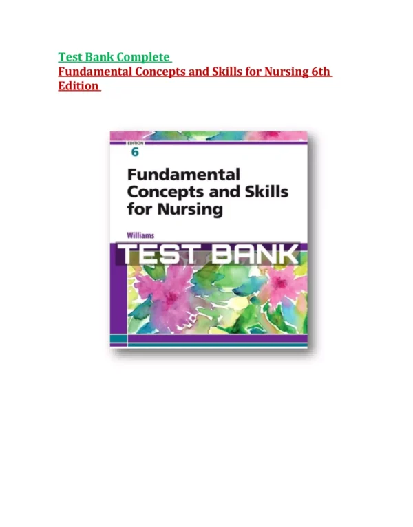 Fundamental Concepts and Skills for Nursing 6th Edition Williams Test Bank