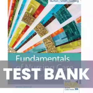 Fundamentals of Nursing Care 3rd Edition Test Bank