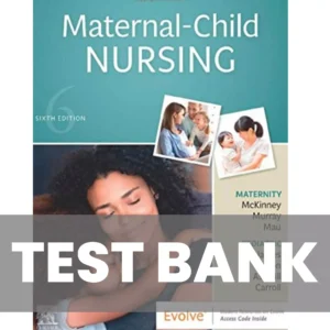 Maternal-Child Nursing 6th Edition By Emily Slone McKinney Test Bank