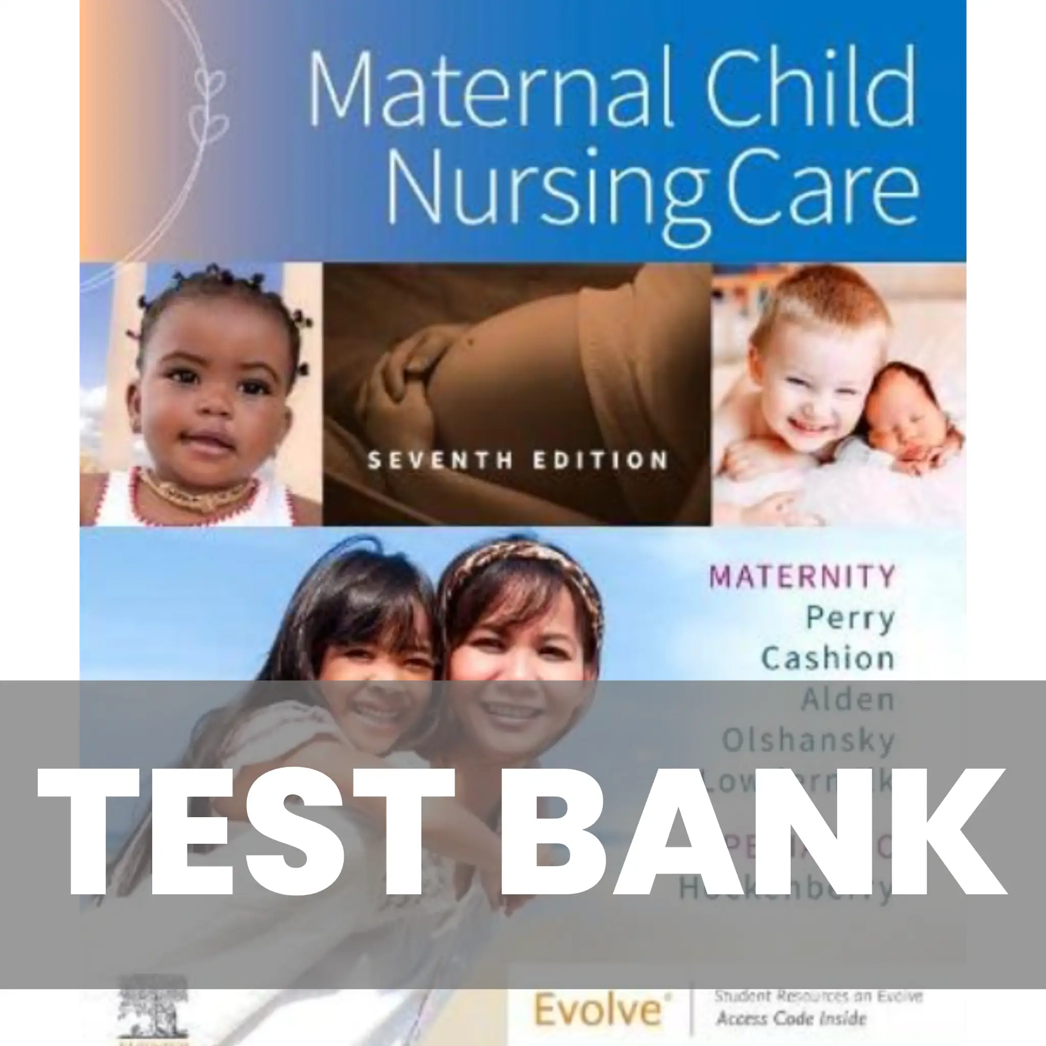 Maternal Child Nursing Care 7th Edition Test Bank NursinGrade