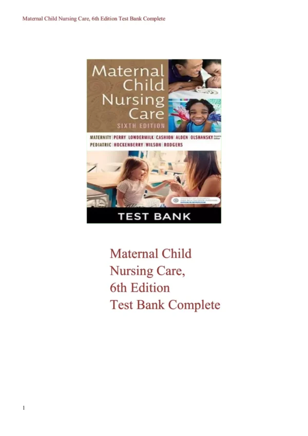 Maternal Child Nursing Care by Perry 6th Edition Test Bank