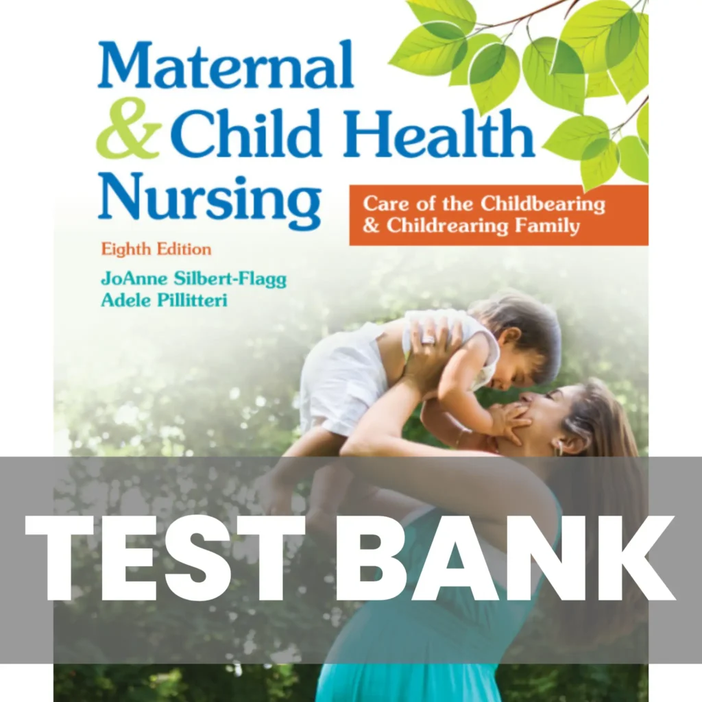 Maternal and Child Health Nursing 8th Edition SilbertFlagg Test Bank NursinGrade