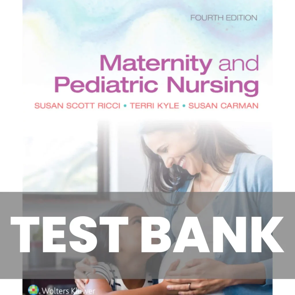 Maternity And Pediatric Nursing 4th Edition Ricci Kyle Carman Test Bank ...