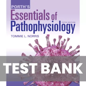 Porth's Essentials of Pathophysiology 5th Edition Test Bank