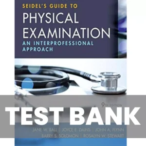 Seidel's Guide to Physical Examination 9th Edition Ball Test Bank Seidel's Guide to Physical Examination 9th Edition Ball Test Bank