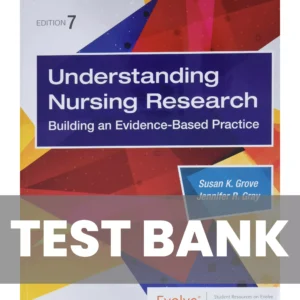 Understanding Nursing Research 7th Edition Grove Test Bank Understanding Nursing Research 7th Edition Grove Test Bank