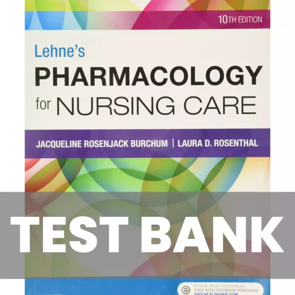Lehne's Pharmacology For Nursing Care 10th Edition Burchum Test Bank