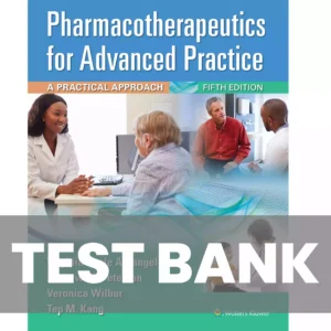 Pharmacotherapeutics for Advanced Practice: A Practical Approach 5th Edition Test Bank