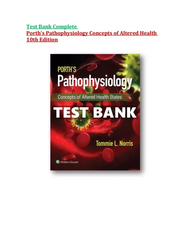 Porth's Pathophysiology Concepts of Altered Health 10th Edition Test Bank Porth's Pathophysiology Concepts of Altered Health 10th Edition Test Bank