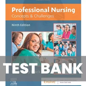 Professional Nursing Concepts and Challenges 9th Edition Test Bank Professional Nursing Concepts and Challenges 9th Edition Test Bank