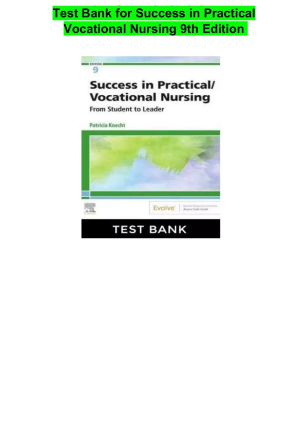 Success In Practical Vocational Nursing From Student To Leader 9th Edition Knecht Test Bank