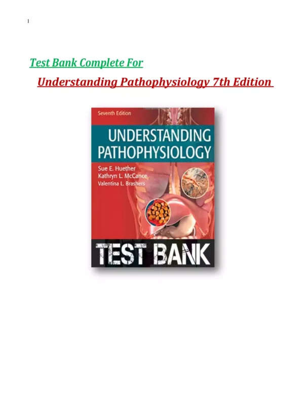 Understanding Pathophysiology 7th Edition Huether Test Bank Understanding Pathophysiology 7th Edition Huether Test Bank