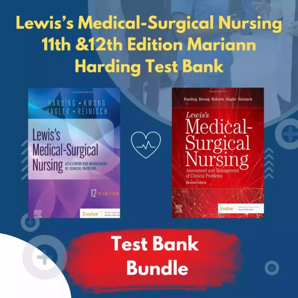 Lewis’s Medical-Surgical Nursing 11th Edition & 12th Edition Harding Test Bank