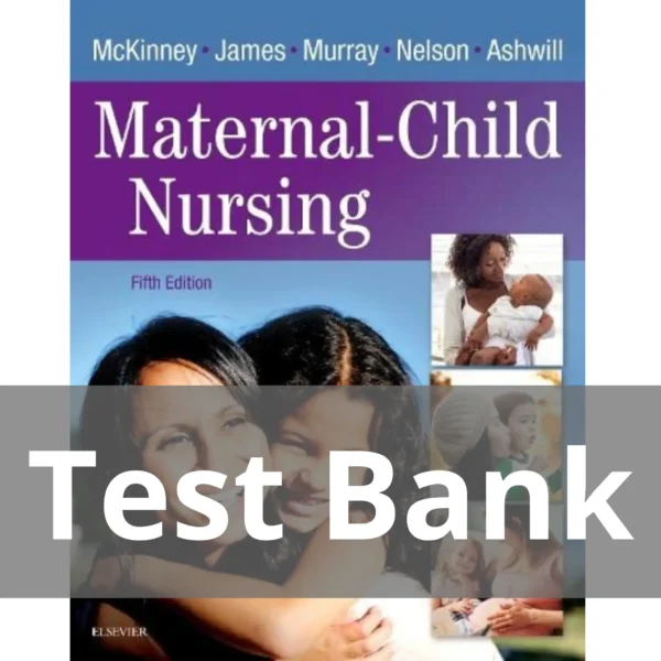 Maternal-Child Nursing 5th Edition by McKinney Test Bank