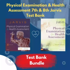 Physical Examination and Health Assessment 7th & 8th Edition Jarvis Test Bank Physical Examination and Health Assessment 7th & 8th Edition Jarvis Test Bank