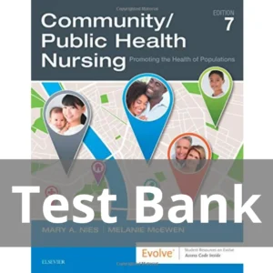Community Public Health Nursing 7th Edition By Mary A. Nies, Melanie McEwen Test Bank Community Public Health Nursing 7th Edition Test Bank
