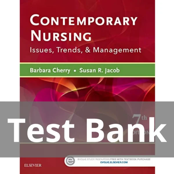 Contemporary Nursing Issues Trends And Management 7th Edition By Cherry And Jacob Test Bank Contemporary Nursing Issues Trends And Management 7th Edition By Cherry And Jacob Test Bank