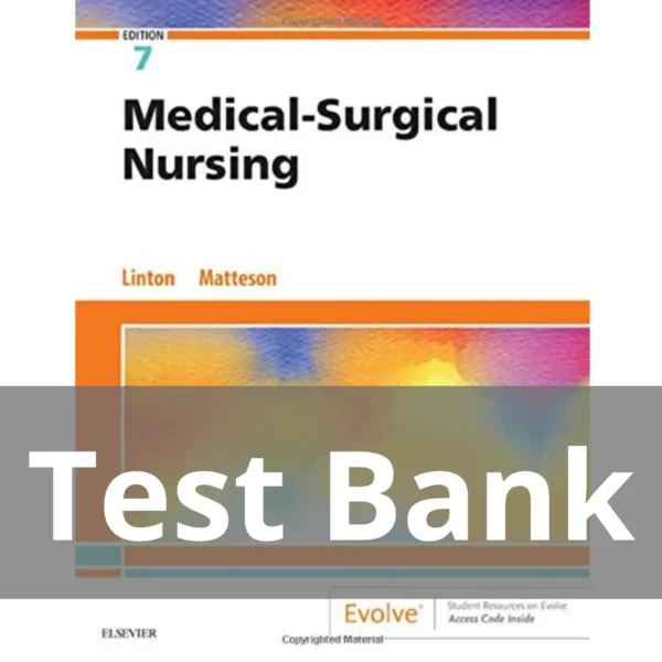 Medical Surgical Nursing 7th Edition by Linton Test Bank Medical Surgical Nursing 7th Edition by Linton Test Bank