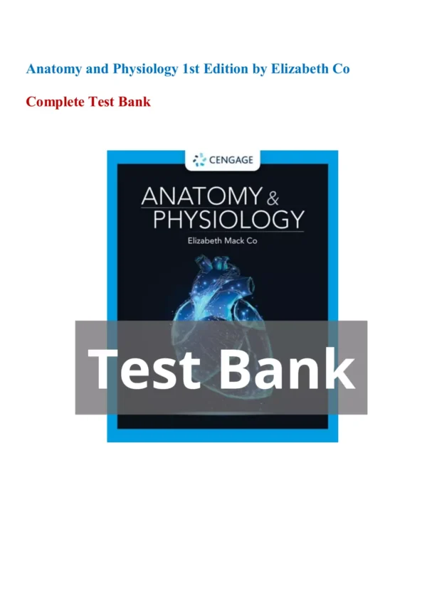 Anatomy and Physiology 1st Edition by Elizabeth Co Test Bank_Page1 Anatomy and Physiology 1st Edition by Elizabeth Co Test Bank