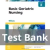 Basic Geriatric Nursing 8th Edition by Patricia A. Williams Test Bank Basic Geriatric Nursing 8th Edition by Patricia A. Williams Test Bank