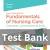 Fundamentals of Nursing Care Concepts Connections & Skills 4th Edition by Burton and Smith Test Bank