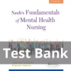 Neeb's Fundamentals of Mental Health Nursing 4th Edition Gorman Test Bank