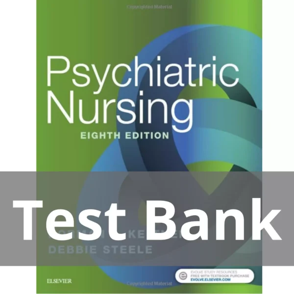 Psychiatric Nursing 8th Edition by Norman L. Keltner Test Bank