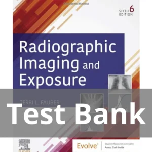 Radiographic Imaging and Exposure 6th Edition by Terri L. Fauber Test Bank Radiographic Imaging and Exposure 6th Edition by Terri L. Fauber Test Bank