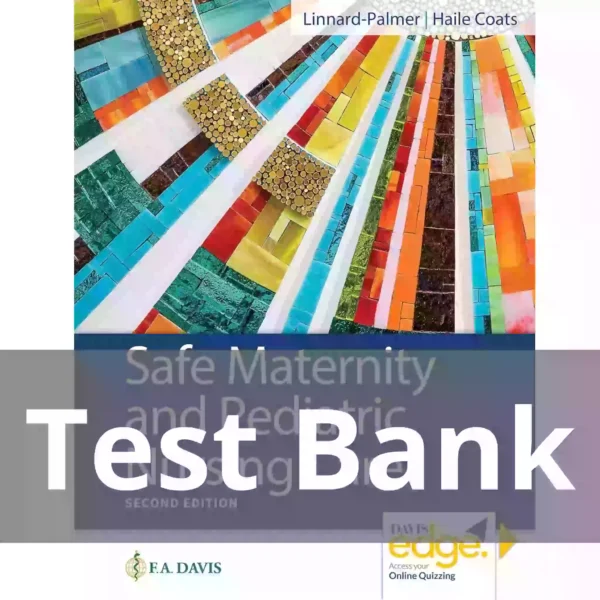 Safe Maternity & Pediatric Nursing Care Second Edition by Linnard-Palmer Test Bank