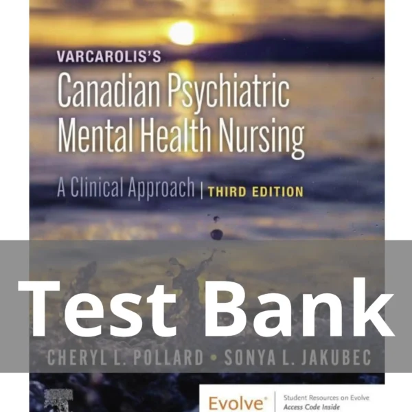 Varcarolis's Canadian Psychiatric Mental Health Nursing 3rd Edition Test Bank Varcarolis's Canadian Psychiatric Mental Health Nursing 3rd Edition Test Bank