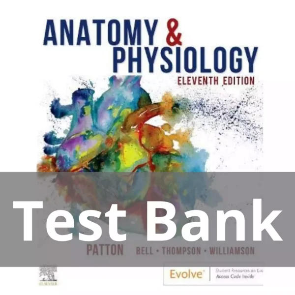 Anatomy and Physiology 11th Edition by Patton Test Bank