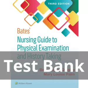 Bates' Nursing Guide to Physical Examination and History Taking 3rd Edition Test Bank