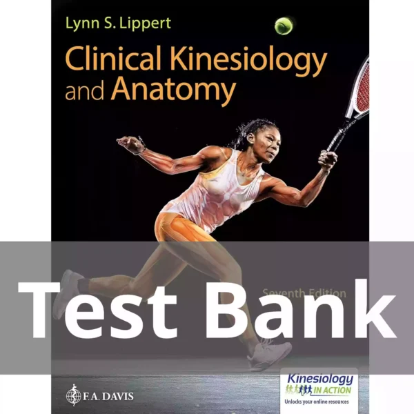 Clinical Kinesiology and Anatomy 7th Edition Lynn S. Lippert Test Bank