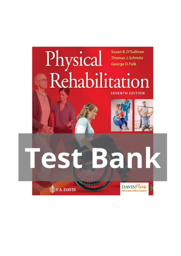 Physical Rehabilitation 7th Edition Susan B. O'Sullivan Test Bank