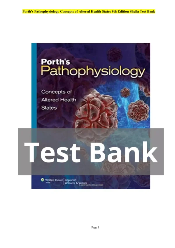 Porth's Pathophysiology Concepts of Altered Health States 9th Edition Sheila Test Bank