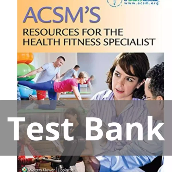 ACSM's Resources for the Health Fitness Specialist American College of Sports Medicine Test Bank