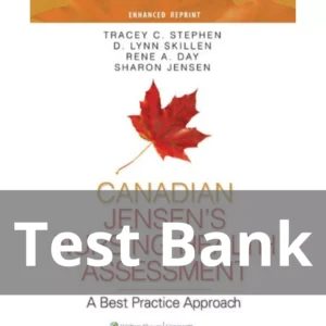 Canadian Jensen's Nursing Health Assessment Enhanced Reprint Tracey C. Stephen Test Bank
