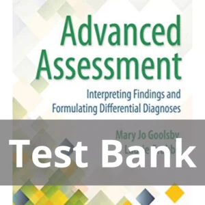Advanced Assessment Interpreting Findings And Formulating Differential Diagnoses 4th Edition Goolsby Test Bank