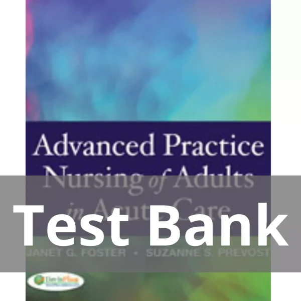 Advanced Practice Nursing Of Adults In Acute Care Janet G. Whetstone Foster Test Bank