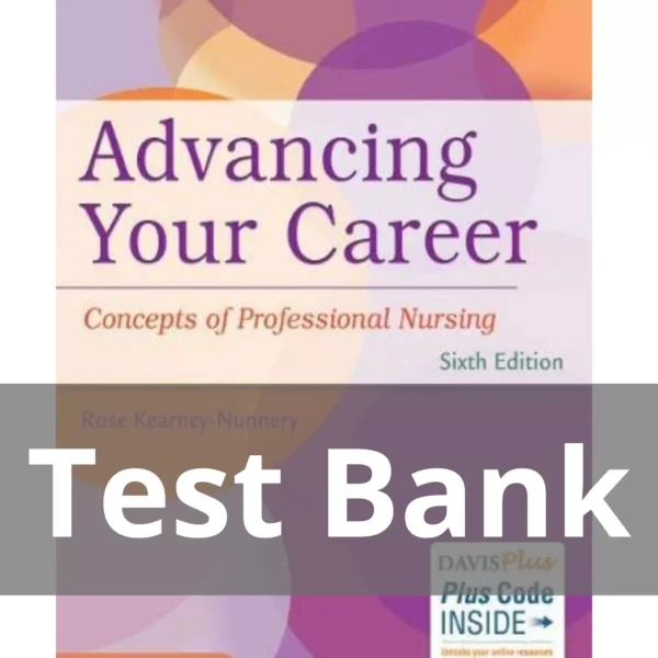 Advancing Your Career Concepts In Professional Nursing 6th Edition Test Bank