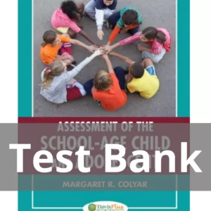 Assessment Of The School-age Child And Adolescent Margaret R. Colyar Test Bank