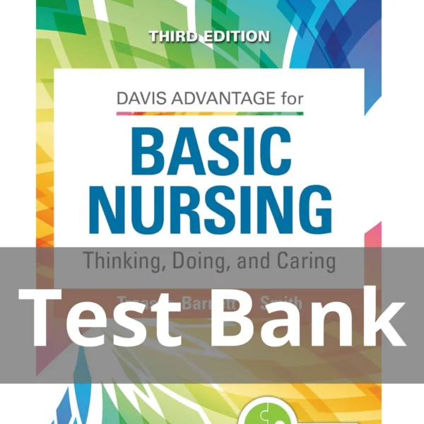 Basic Nursing Thinking, Doing, and Caring 3rd Edition Leslie S. Treas Test Bank Davis Advantage for Basic Nursing Thinking Doing and Caring 3rd Edition Leslie S. Treas Test Bank
