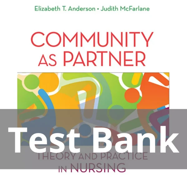 Community as Partner Theory and Practice in Nursing 7th Edition Elizabeth T. Anderson Test Bank