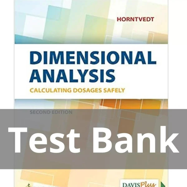 Dimensional Analysis Calculating Dosages Safely 2nd Edition Tracy Horntvedt Test Bank